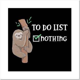 Sloth - To do List Nothing Posters and Art